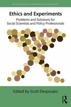 Paperback Ethics and Experiments: Problems and Solutions for Social Scientists and Policy Professionals Book