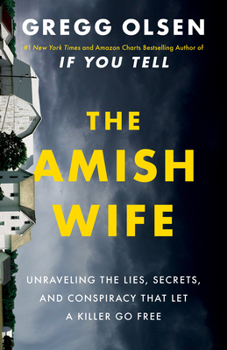 Paperback The Amish Wife: Unraveling the Lies, Secrets, and Conspiracy That Let a Killer Go Free Book