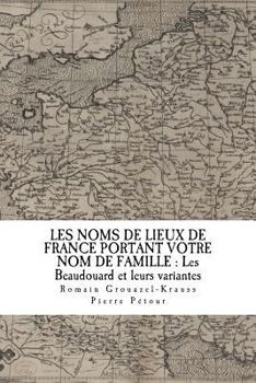 Paperback Les Noms de Lieux de France Portant Votre Nom de Famille: Les Beaudouard [French] Book