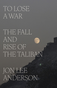 Hardcover To Lose a War: The Fall and Rise of the Taliban Book