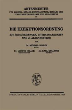 Paperback Die Exekutionsordnung: Mit Entscheidungen, Literaturangaben Und 71 Aktenmustern [German] Book