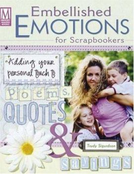 Paperback Embellished Emotions for Scrapbookers: Designing Pages with Poems, Quotes & Sayings Book