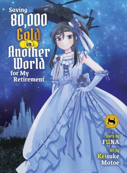 Paperback Saving 80,000 Gold in Another World for My Retirement 8 (Light Novel) Book
