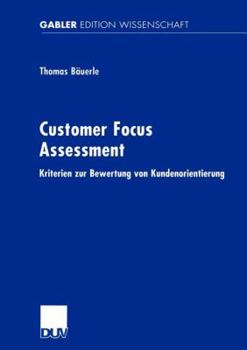 Paperback Customer Focus Assessment: Kriterien Zur Bewertung Von Kundenorientierung [German] Book