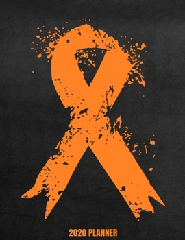 Paperback 2020 Planner: Weekly Planner January - December 2020 Calendar Agenda Daily Schedule - Kidney Cancer And Leukemia Awareness Orange Ri Book