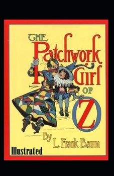 The Patchwork Girl of Oz Illustrated