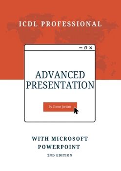 Paperback Advanced Presentation with Microsoft PowerPoint: ICDL Professional Book