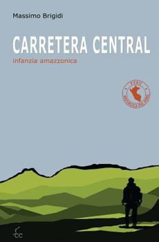 Paperback Carretera Central: Infanzia Amazzonica [Italian] Book