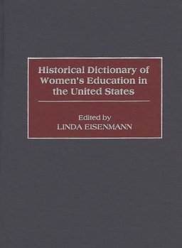 Hardcover Historical Dictionary of Women's Education in the United States Book