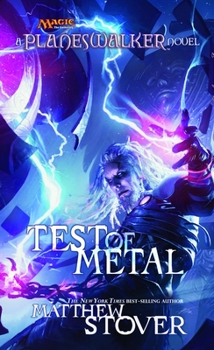 Test of Metal: A Planeswalker Novel - Book #3 of the Magic: The Gathering: Planeswalker