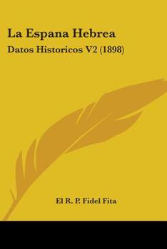 Paperback La Espana Hebrea: Datos Historicos V2 (1898) Book