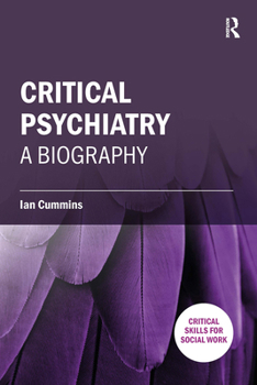 Paperback Critical Psychiatry: A Biography Book