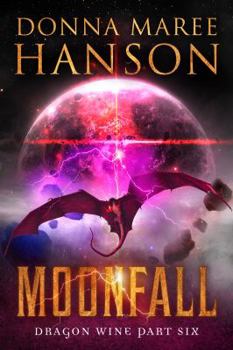 Moonfall - Book #6 of the Dragon Wine