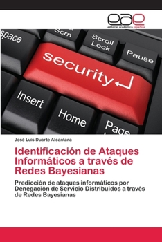 Paperback Identificación de Ataques Informáticos a través de Redes Bayesianas [Spanish] Book
