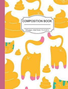 Paperback Composition Notebook: Cat Butt Funny Kitty Poop Wide Ruled Paper Lined Notebook Journal for Teens Kids Students Back to School Women at Love Book