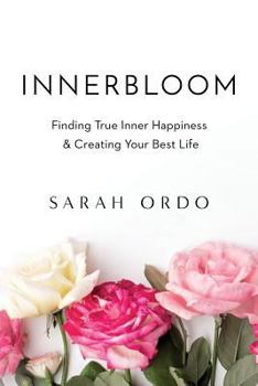 Paperback Innerbloom: Finding True Inner Happiness & Creating Your Best Life Book