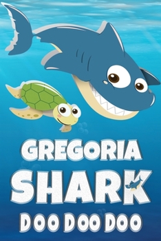 Paperback Gregoria: Gregoria Shark Doo Doo Doo Notebook Journal For Drawing or Sketching Writing Taking Notes, Personolized Gift For Grego Book