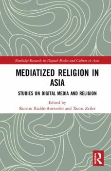 Hardcover Mediatized Religion in Asia: Studies on Digital Media and Religion Book