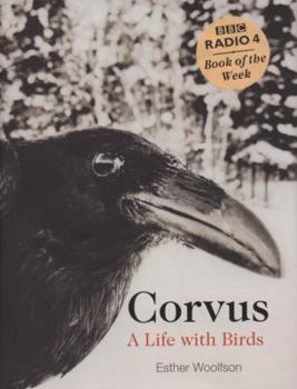 Hardcover Corvus: A Life with Birds. Esther Woolfson Book