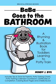 BaBa Goes to the BATHROOM: A Potty Training Book for Toddlers: Includes Reward Charts - Certificates - Countdown Calendar - Activities - Tips & Tricks for Parents (BRAVE & STRONG BOOKS)