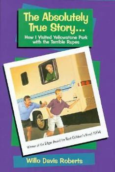 The Absolutely True Story...How I Visited Yellowstone Park With The Terrible Rupes