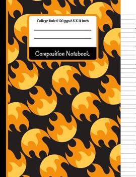 Paperback Composition Notebook: Cool Fire Emoji College Ruled Notebook for Writing Notes... for Girls, Kids, School, Students and Teachers Book