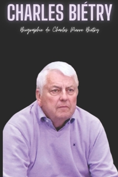 Paperback Charles Biétry: Biographie de Charles Pierre Biétry [French] Book