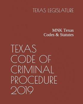 Paperback Texas Code of Criminal Procedure 2019: Mnk Texas Codes & Statutes Book