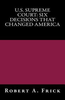 Paperback U.S. Supreme Court: Six Decisions That Changed America Book