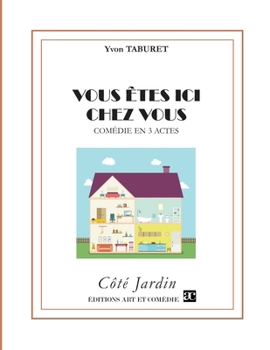 Vous êtes ici chez vous (COTE JARDIN)