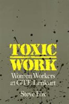 Hardcover Toxic Work: Women Workers at GTE Lenkurt Book