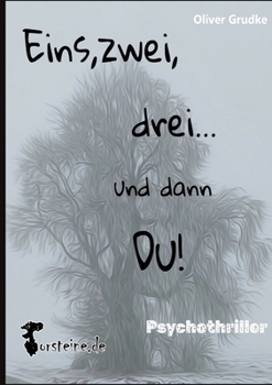 Eins, zwei, drei...und dann Du!: Psychothriller (German Edition)