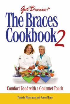 Paperback The Braces Cookbook 2: Comfort Food with a Gourmet Touch Book