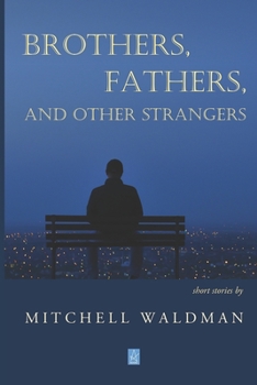 Paperback Brothers, Fathers, and Other Strangers: Short Stories Book