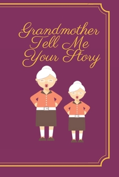 Grandmother Tell Me Your Story :: Journal Notebook for Writing 120 Pages (6"x9") (Composition Book Journal)