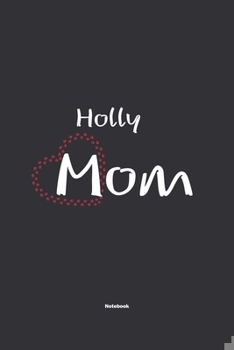 Paperback Holly Mom Notebook: NoteBook / Journla Gift, 120 Pages, 6x9, Soft Cover, Matte Finish Book