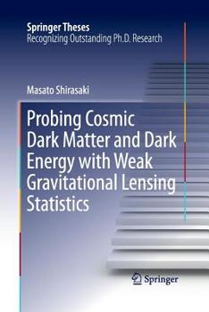 Paperback Probing Cosmic Dark Matter and Dark Energy with Weak Gravitational Lensing Statistics Book