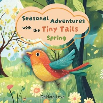 Paperback Seasonal Adventures with the Tiny Tails: Spring Book