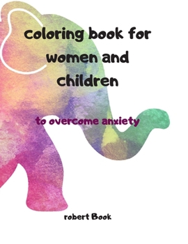 Paperback coloring book for women and children to overcome anxiety Book