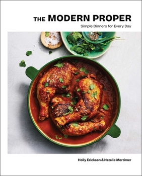 Hardcover The Modern Proper: Simple Dinners for Every Day (a Cookbook) Book