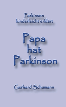 Paperback Papa hat Parkinson: Parkinson kinderleicht erklärt [German] Book