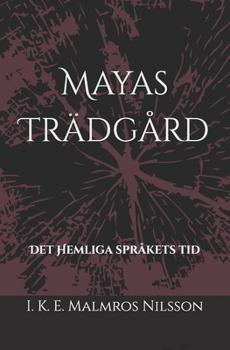 Paperback Mayas Trädgård: Det Hemliga Språkets Tid [Swedish] Book
