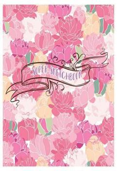 Super Sketchbook: Sketchbook for all