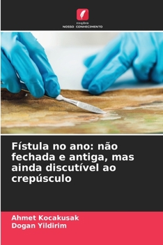 Paperback Fístula no ano: não fechada e antiga, mas ainda discutível ao crepúsculo [Portuguese] Book