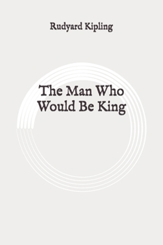 The Man Who Would Be King: Original