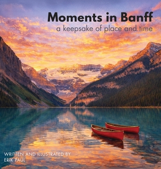 Hardcover Moments in Banff: a keepsake of place and time Book