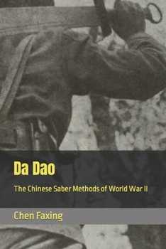 Paperback Da Dao: The Chinese Saber Methods of World War II Book