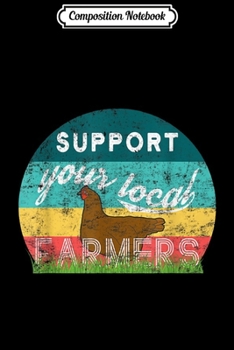 Composition Notebook: Support Your Local Farmers Retro Vintage  Journal/Notebook Blank Lined Ruled 6x9 100 Pages