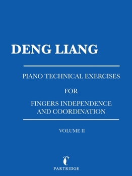 Paperback Piano Technical Exercises for Fingers Independence and Coordination: Volume Ii Book