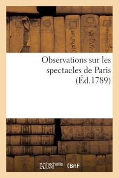 Paperback Observations Sur Les Spectacles de Paris [French] Book